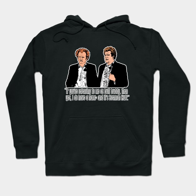 Step Brothers - "If You're Referring to Me..." Hoodie by danielwheeler